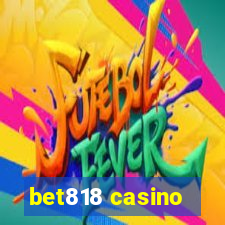 bet818 casino